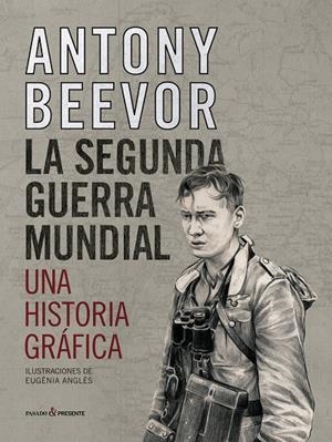 La segunda guerra mundial. Una historia gráfica | 9788412138375 | , Antony Beevor