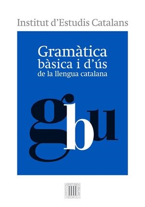 Gramàtica bàsica i d'ús de la llengua catalana | 978-84-9965-479-9 | Catalans, Institut D''Estudis