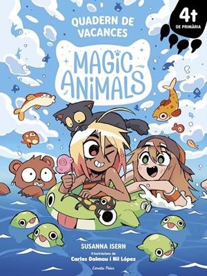 Magic Animals. Quadern de vacances. 4t de Primària | 9791387783082 | Isern, Susanna / Dalmau, Carles / LOPEZ, NIL