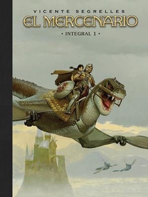 EL MERCENARIO. INTEGRAL 01 | 9788467982015 | VICENTE SEGRELLES,