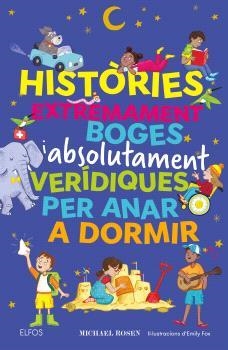 Històries extremament boges i absolutament verídiques per anar a dormir | 9791387881993 | , Michael Rosen