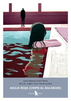 Aigua roja (crims al balneari) | 9791399073591 | Tarrago, Silvia / Penya, Vicent / Gil, Emili / Calls, Albert / Alonso, Manel