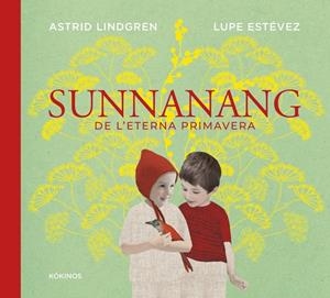Sunnanang de l'eterna primavera | 9791387686352 | Lindgren, Astrid / Estévez Cortizo, Lupe