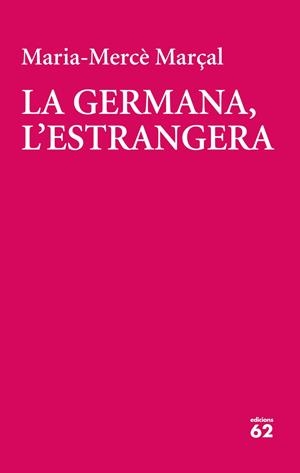 La germana, l'estrangera | 9788429777413 | MARÇAL, MARIA-MERCE