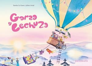 GARZA Y LECHUZA | 9788467979954 | JULIEN ARNAL,  / SANDRA LE GUEN,