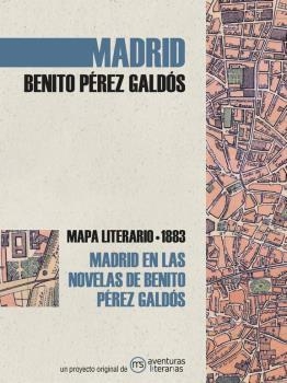 Madrid en las novelas de Benito Pérez Galdós | 9788494812866 | Perez Galdos, Benito