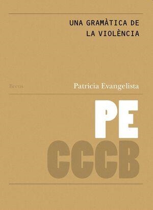 Una gramàtica de la violència // A grammar of violence | 9788409830473 | Evangelista, Patricia