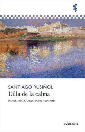 L’illa de la calma | 9788419908438 | Rusiñol, Santiago