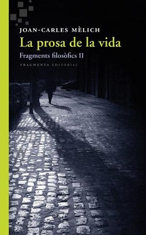 La prosa de la vida | 9788415518549 | Mèlich Sangra, Joan-Carles