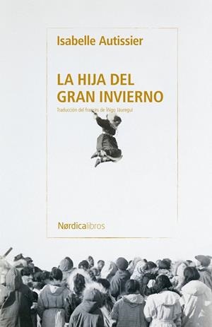 La hija del gran invierno | 9791387922962 | Autissier, Isabelle
