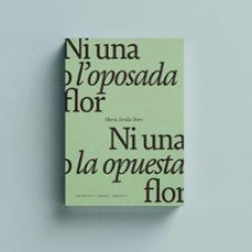 Ni una o l'oposada flor / Ni una ni la opuesta flor. | 9788419753502 | Sevilla Paris, Maria