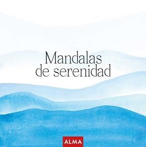 Mandalas Serenidad - Ed. 2026 (Col. Hobbies) | 9791387752279 | AAVV, AAVV