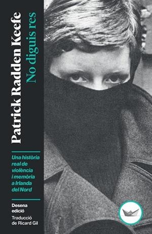 No diguis res | 9791387726492 | Keefe, Patrick Radden