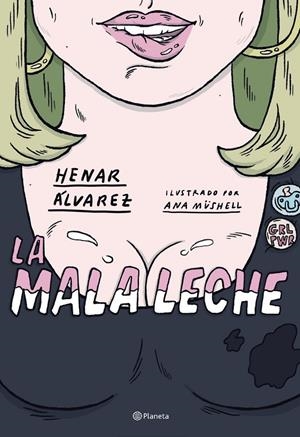 La mala leche | 9788408234562 | Álvarez, Henar / MUSHELL, ANA