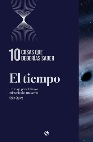 El tiempo. 10 cosas que deberías saber | 9788413617930 | Stuart, Colin