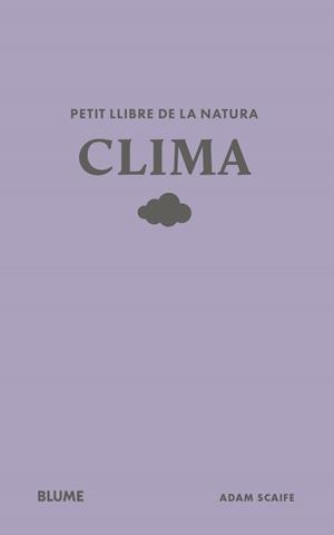Petit llibre de la natura. Clima | 9791388023491 | Scaife, Adam
