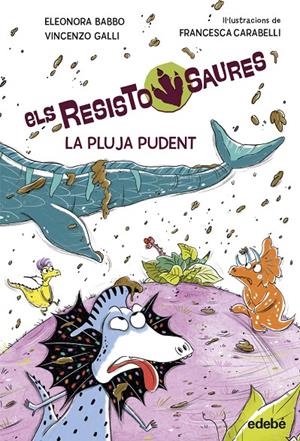 RESISTOSAURES 2. LA PLUJA PUDENT | 9788468379265 | Babbo, Eleonora / Galli, Vincenzo