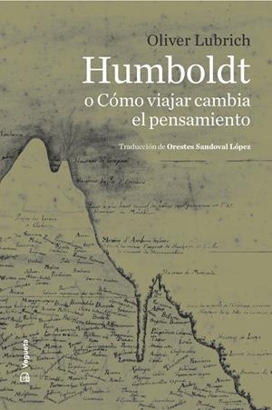 Humboldt o Cómo viajar cambia el pensamiento | 9788419794772 | Lubrich, Oliver