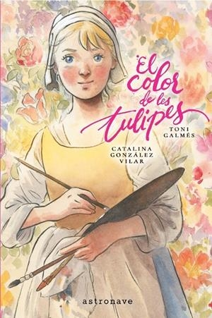 EL COLOR DE LES TULIPES | 9788467984347 | Galmes, Toni / Gónzalez Vilar, Catalina