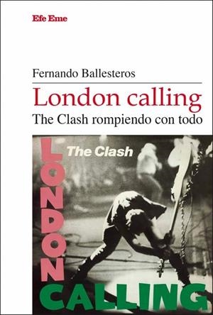 London calling. The Clash rompiendo con todo | 9788495749857 | Ballesteros, Fernando