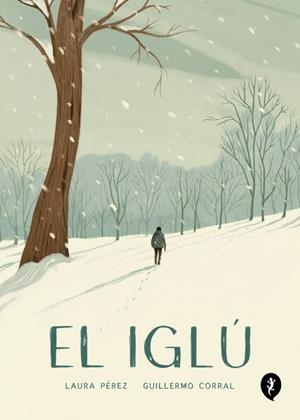 El iglú | 9788418347986 | Pérez, Laura / Corral, Guillermo