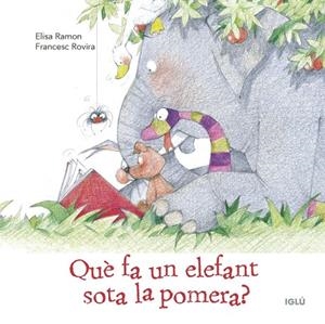 Què fa un elefant sota la pomera? | 9788418488580 | Ramon Bufarull, Elisa