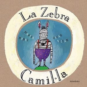 La Zebra Camil.la | 9788416804085 | Nuñez, Marisa