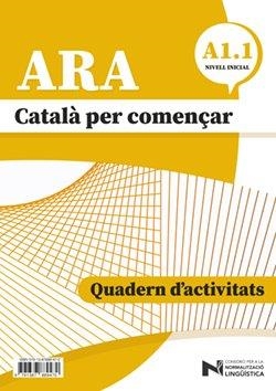 Ara. Català per començar. A1. 1. Nivell Inicial | 9791387889470 | Consorci per a la Normalització Lingüística, Consorci per a la Normalitzacio Lingüística