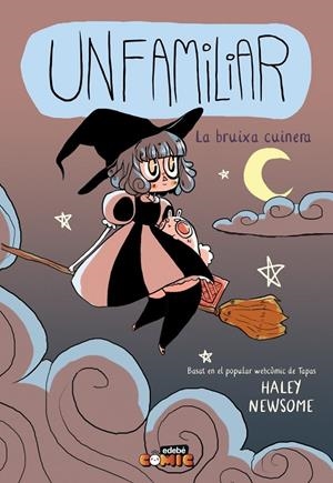 UNFAMILIAR. LA BRUIXA CUINERA | 9788468379197 | Newsome, Haley