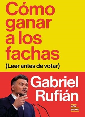 Cómo ganar a los fachas | 9791388153068 | Rufián Romero, Gabriel