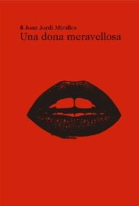 Una dona meravellosa | 9788494189050 | Joan Jordi Miralles Brotto