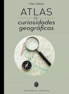 ATLAS DE CURIOSIDADES GEOGRAFICAS | 9782361956127 | Vitaliev, Vitali