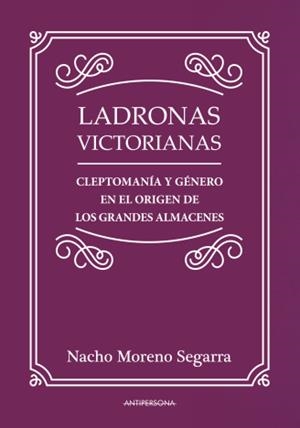 Ladronas victorianas | 9788461783106 | Moreno Segarra,Nacho