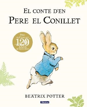 El conte d'en Pere el Conillet (edició del 120è aniversari) | 9788448861865 | Potter, Beatrix