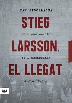 STIEG LARSSON. EL LLEGAT | 9788416915927 | STOCKLASSA, JAN