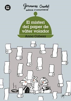 El misteri del paper de vàter volador. Germanes Crostó | 9788483437568 | Cabeza, Anna