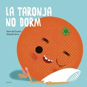 La taronja no dorm | 9788447949106 | Vivim del Cuentu