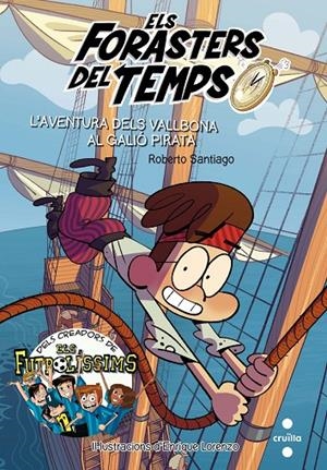 Els Forasters del temps 4: L'aventura dels Vallbona al galió pirata | 9788466142892 | Santiago, Roberto