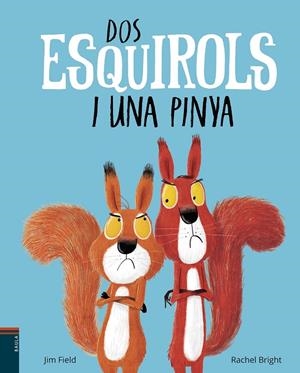 DOS ESQUIROLS I UNA PINYA | 9788447937400 | Field, Jim;Bright, Rachel