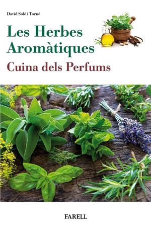 Les Herbes Aromatiques. Cuina dels Perfums | 9788417116354 | Sole Torne, David