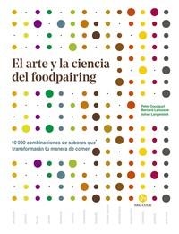 El arte y la ciencia del foodpairing | 9788415887539 | Coucquyt, Peter;Lahousse, Bernard;Langenbick, Johan